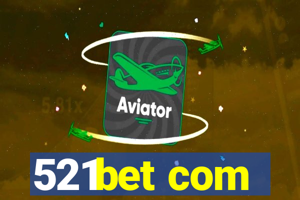 521bet com